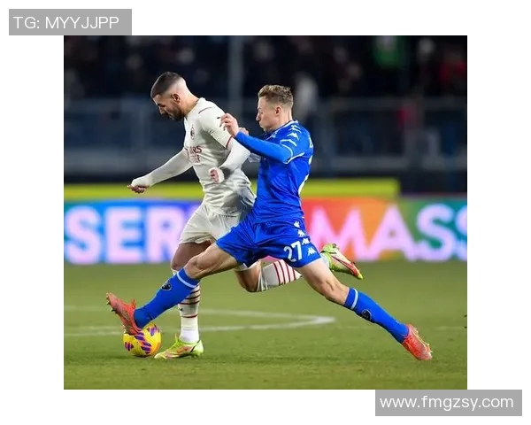 恩波利主场迎战弗洛伦萨双方争夺意甲宝贵积分的精彩对决